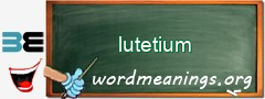 WordMeaning blackboard for lutetium